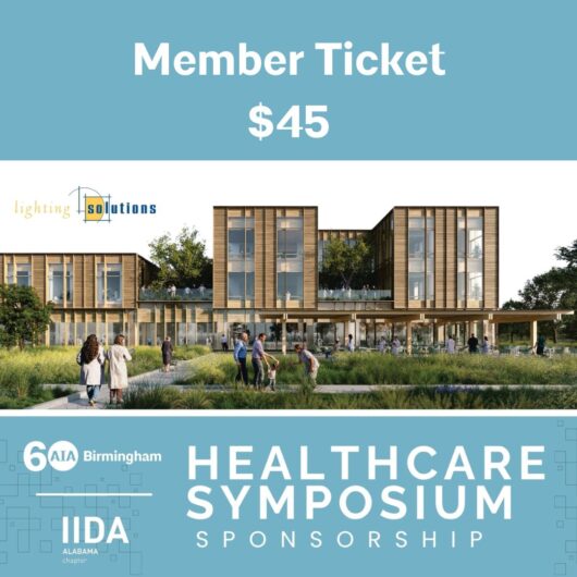 4th Annual Healthcare Symposium AIA/IIDA Member Ticket